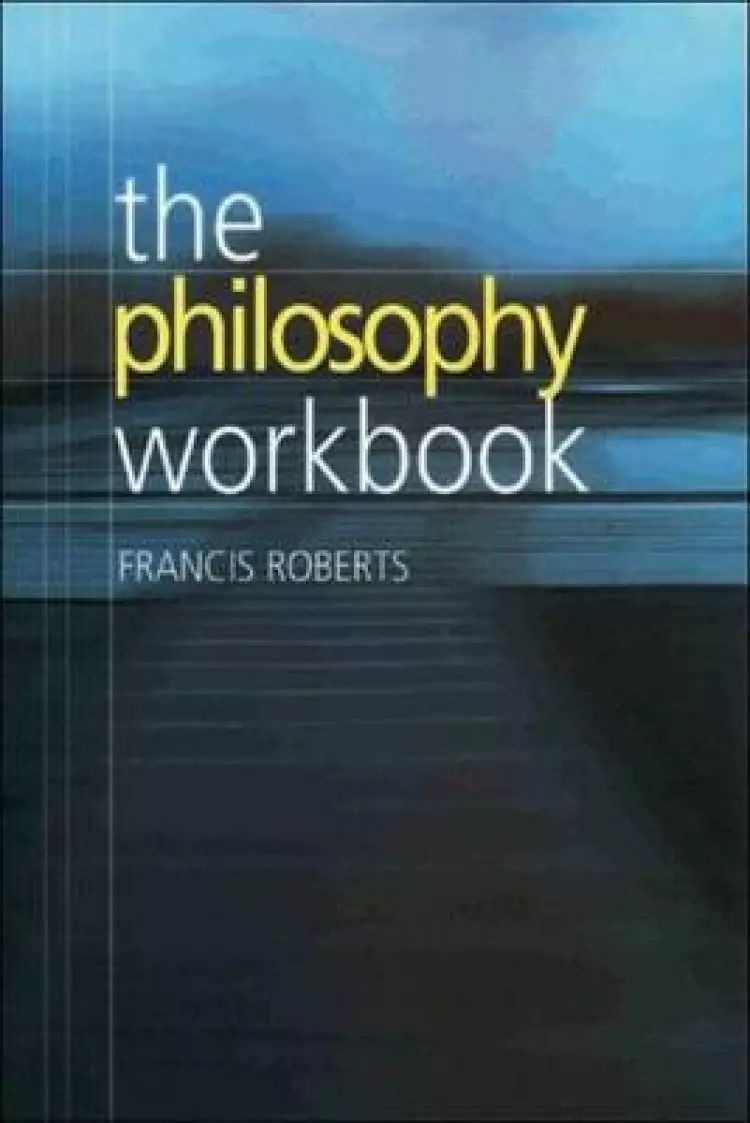The Philosophy Workbook