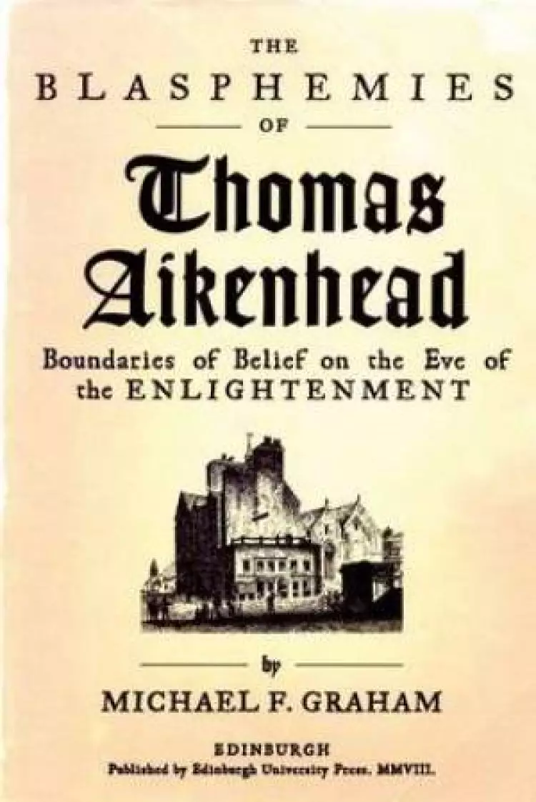 The Blasphemies of Thomas Aikenhead