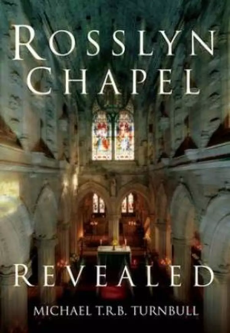 Rosslyn Chapel Revealed