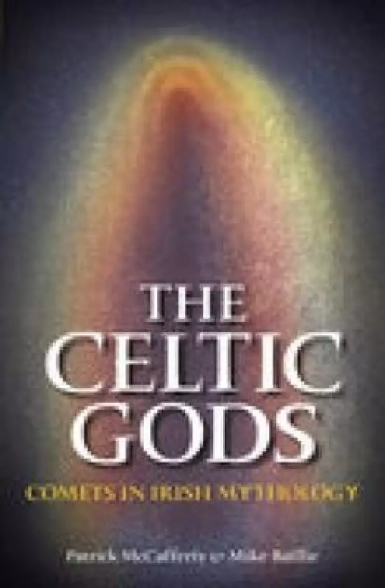 The Celtic Gods: Comets in Irish Mythology