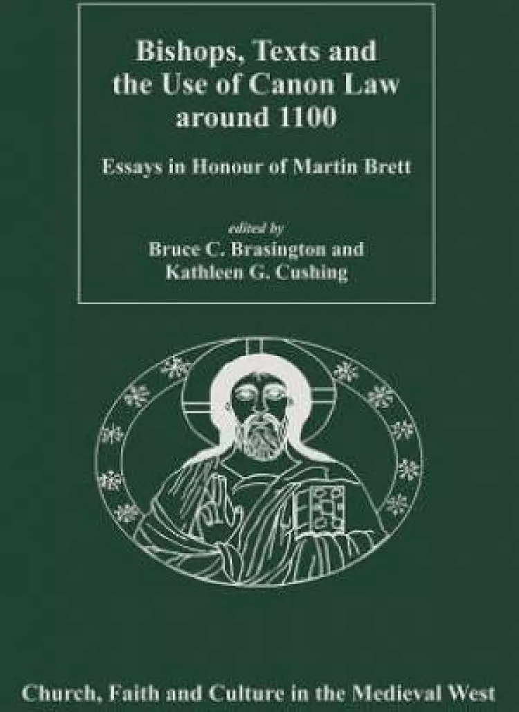 Bishops, Texts and the Use of Canon Law Around 1100