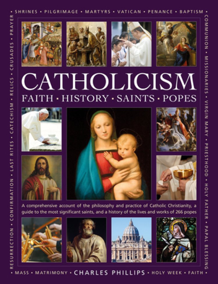 Catholicism: Faith, History, Saints, Popes