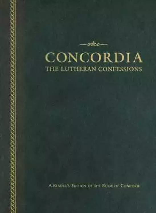 Concordia: The Lutheran Confessions-A Reader's Edition of the Book of Concord - 2nd Edition