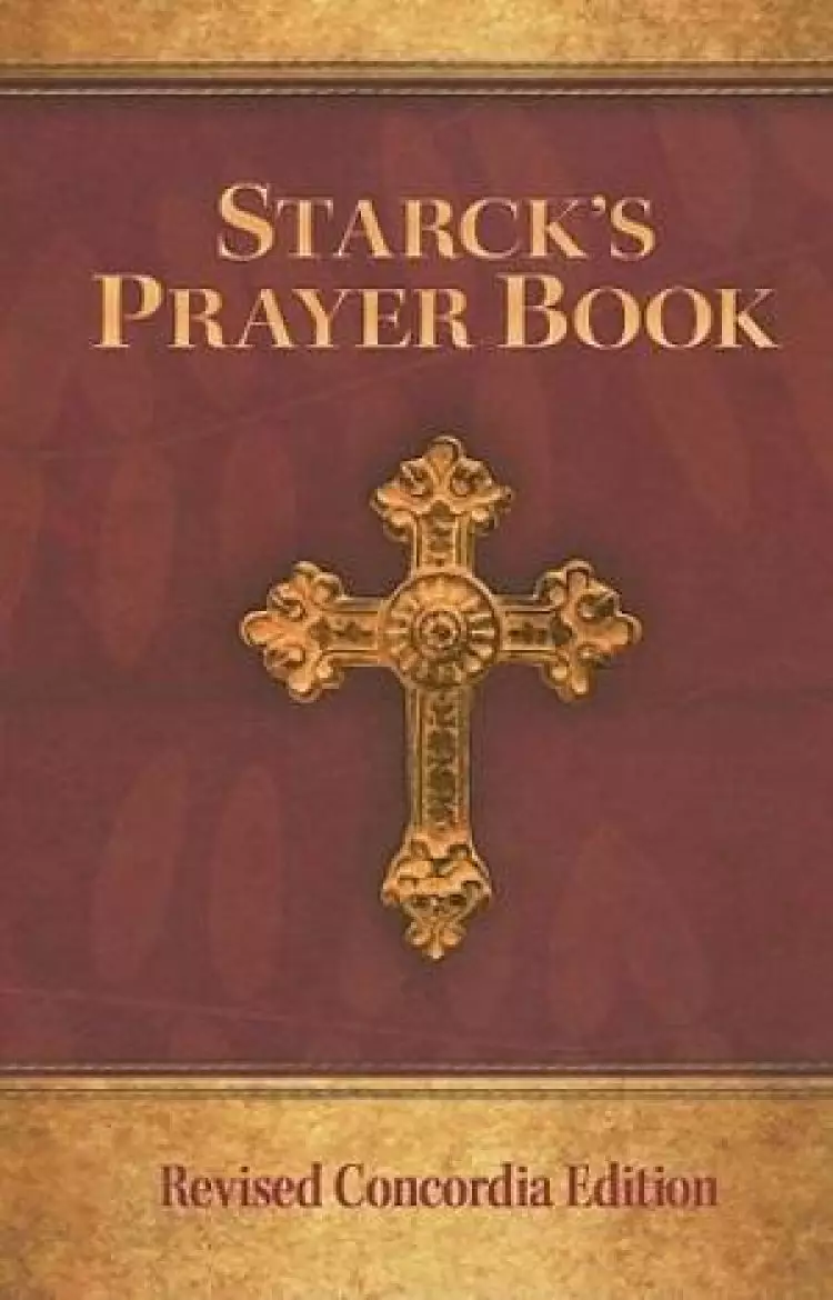 Starcks Prayer Book Rev Concordia Ed
