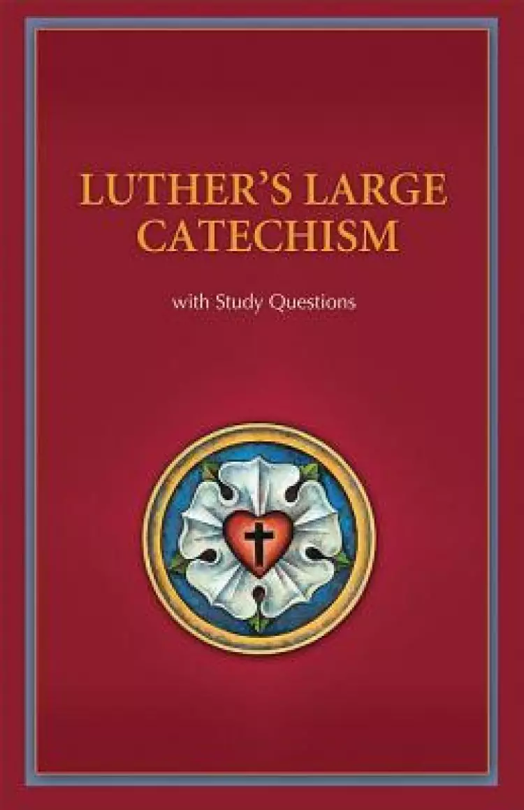 Luther's Large Catechism with Study Questions