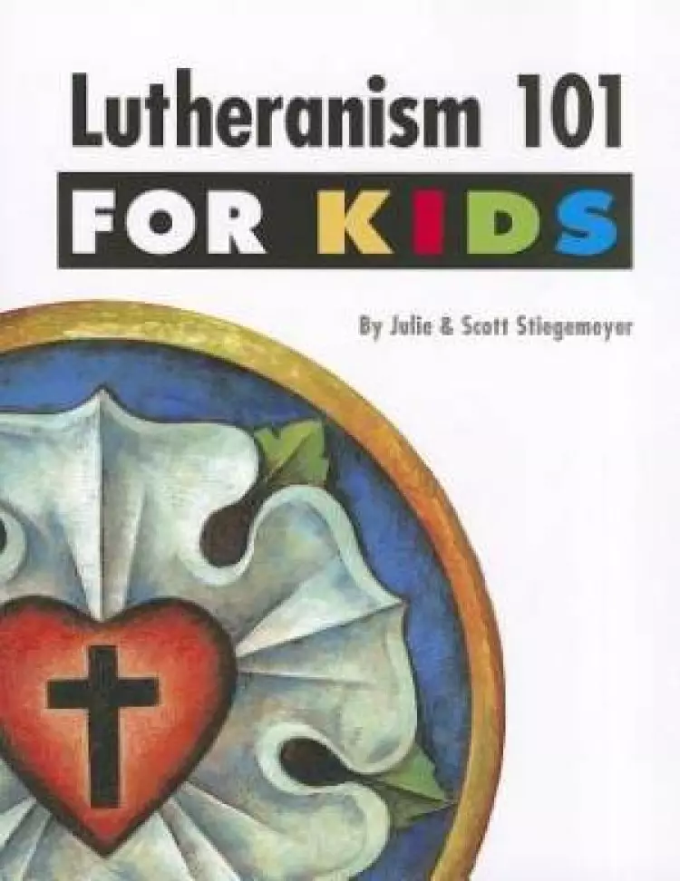 Lutheranism 101 For Kids