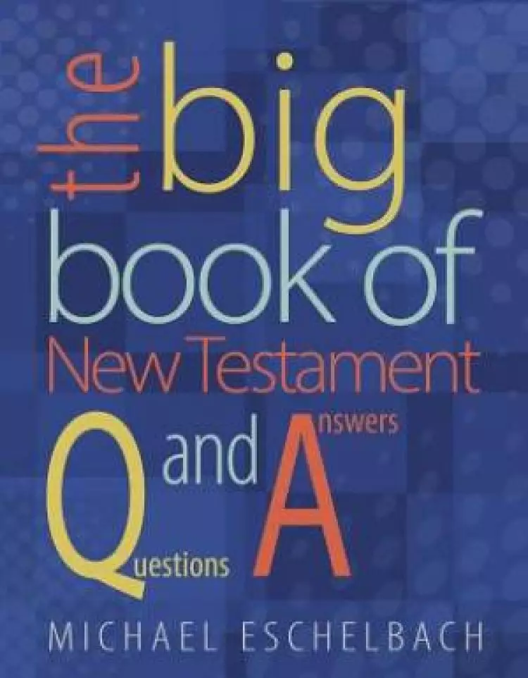 The Big Book Of New Testament Questions And Answers