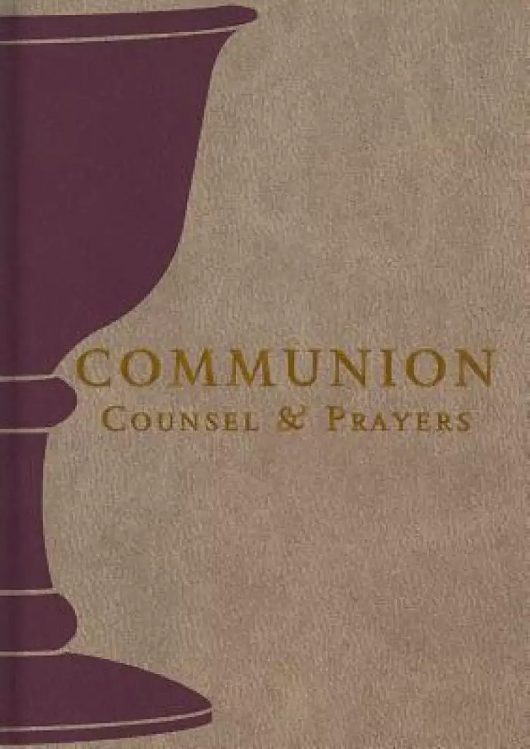 Communion Counsel And Prayers: Revised edition