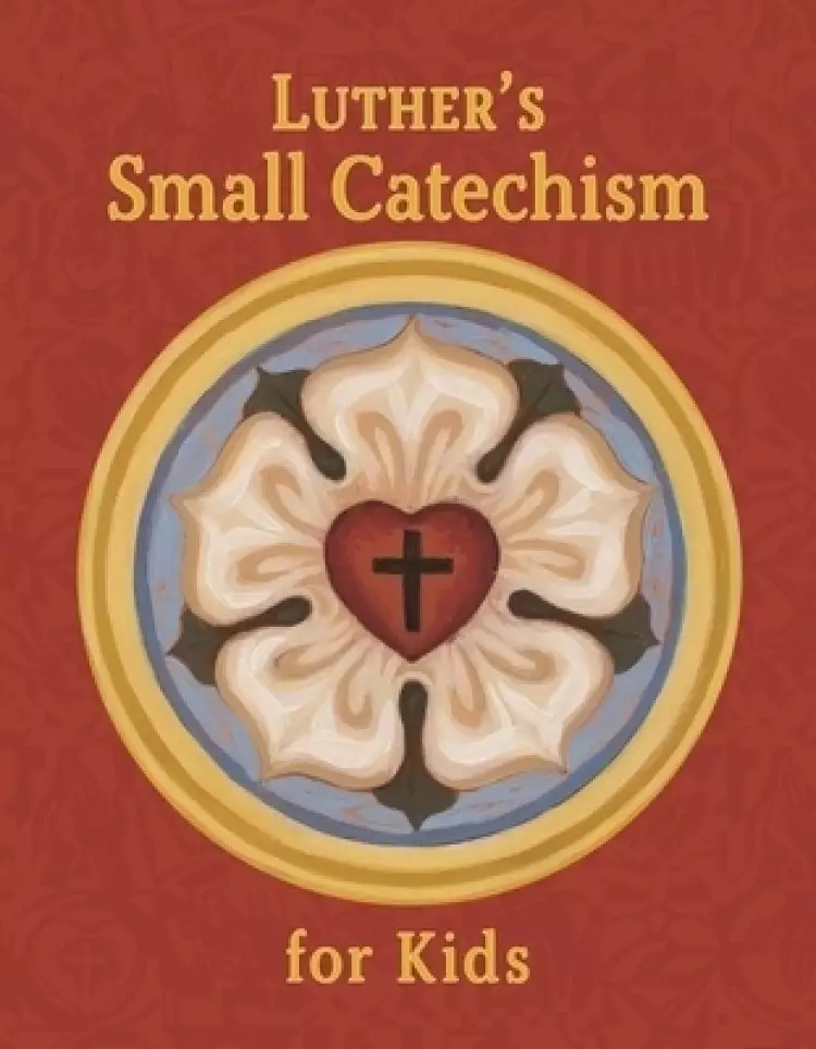 Luther's Small Catechism for Kids