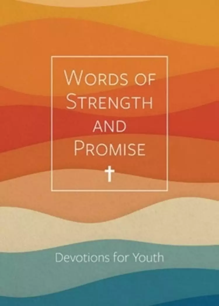 Words of Strength and Promise: Devotions for Youth