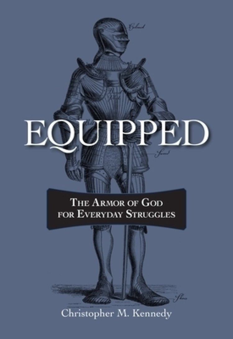 Equipped: The Armor of God for Everyday Struggles