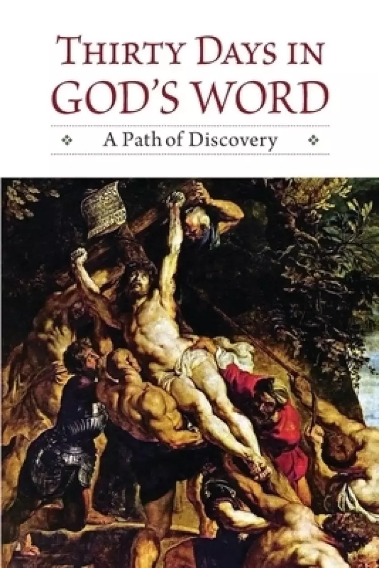 Thirty Days in God's Word: A Path of Discovery: A Path of Discovery