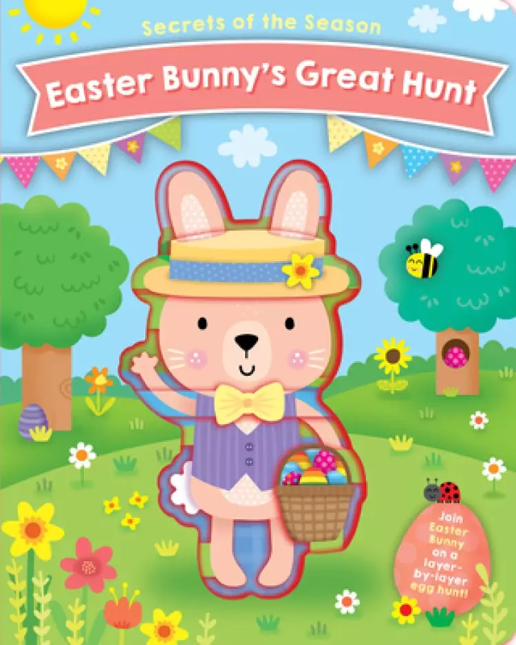 Easter Bunny's Great Hunt: Join Easter Bunny on a Layer-By-Layer Egg Hunt!