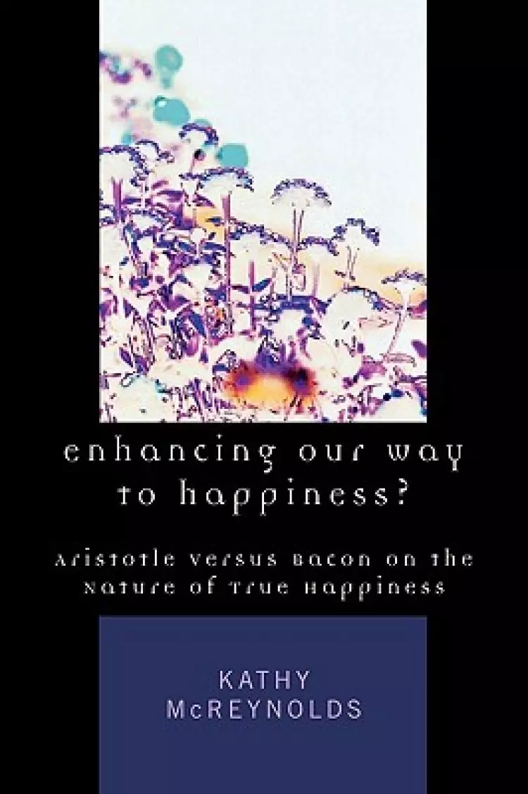 Enhancing Our Way to Happiness?