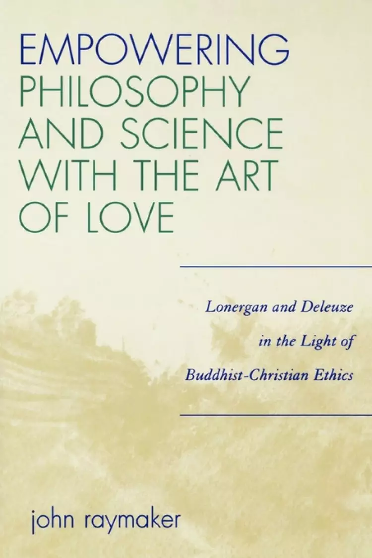 Empowering Philosophy and Science with the Art of Love