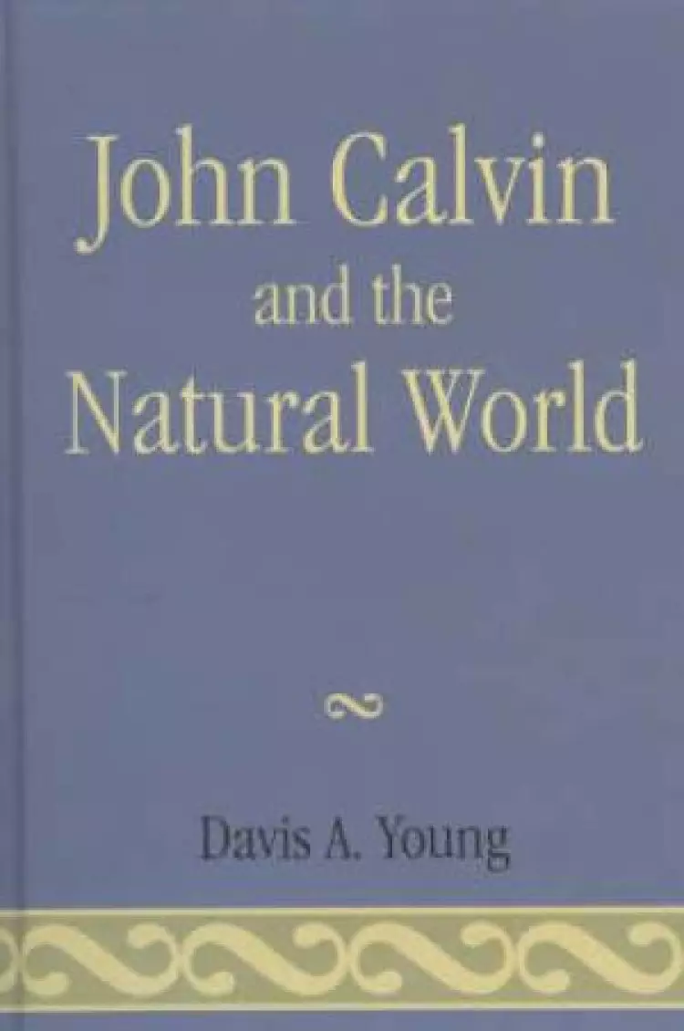 John Calvin And The Natural World