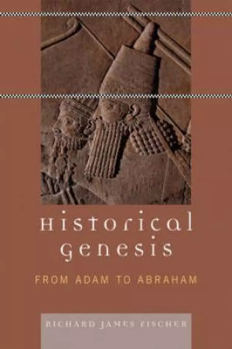 Historical Genesis : from Adam to Abraham 