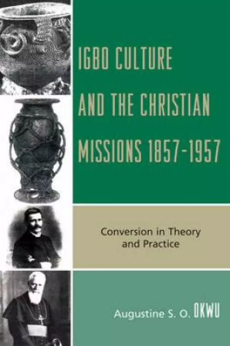 Igbo Culture and the Christian Missions 1857-1957