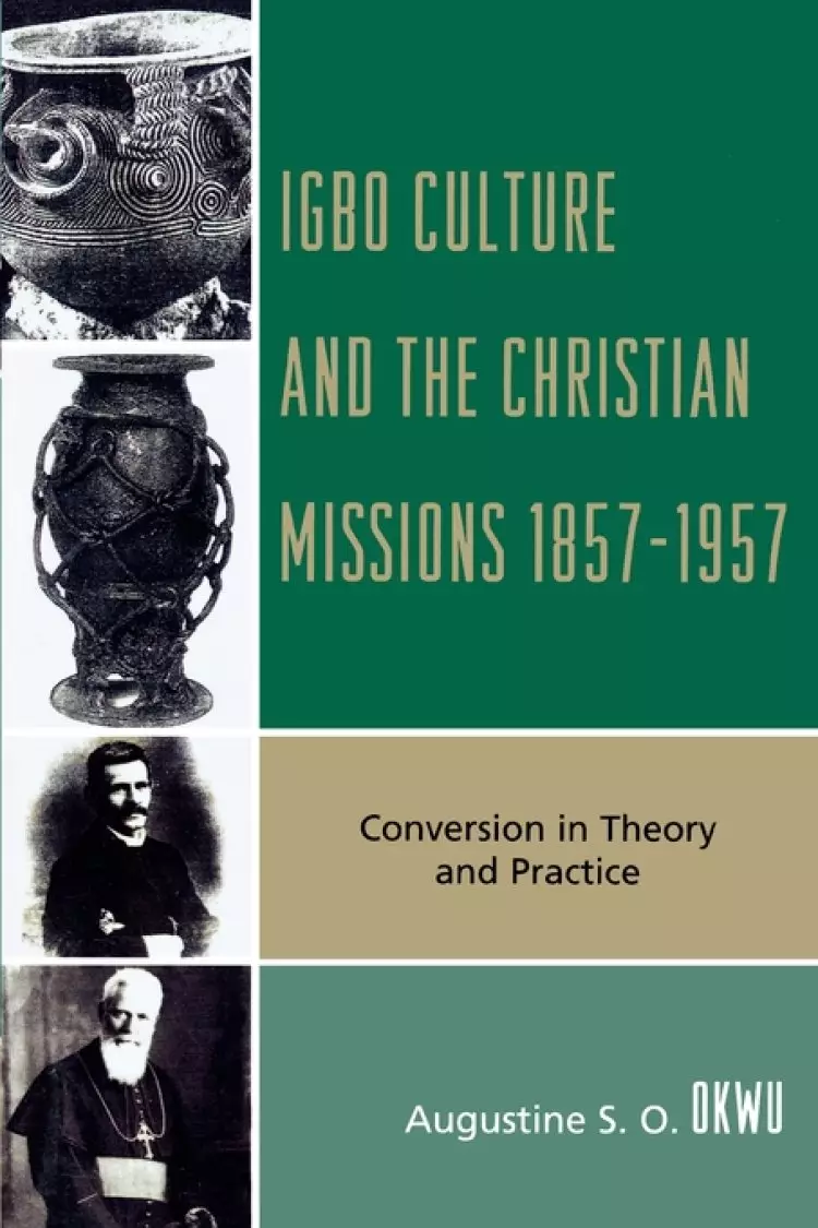 Igbo Culture and the Christian Missions 1857-1957