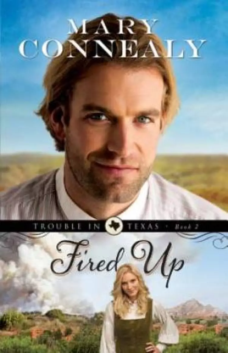 Fired Up : Trouble in Texas book 2
