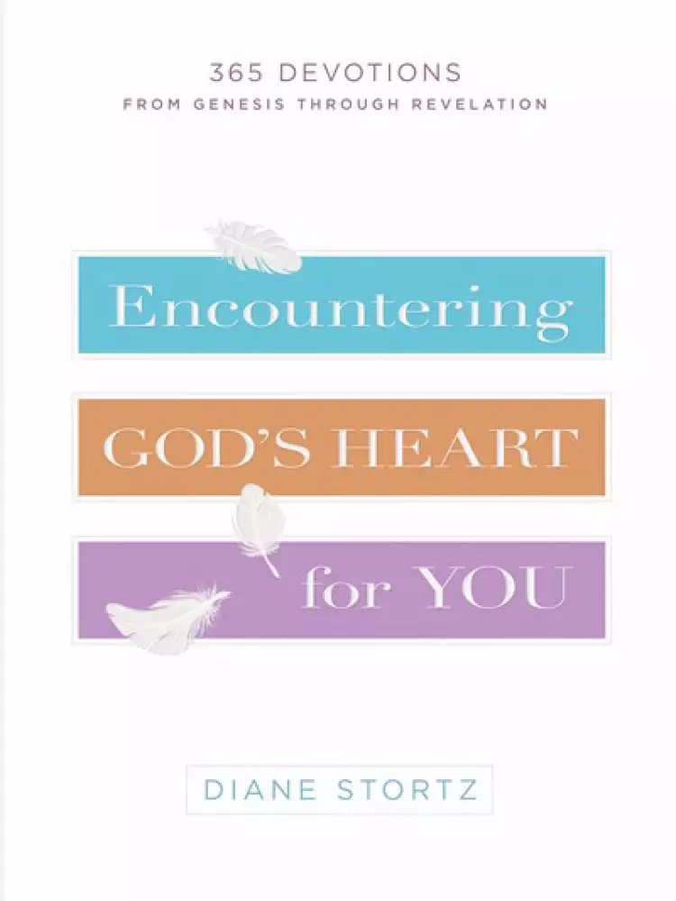 Encountering God's Heart for You: 365 Devotions from Genesis Through Revelation