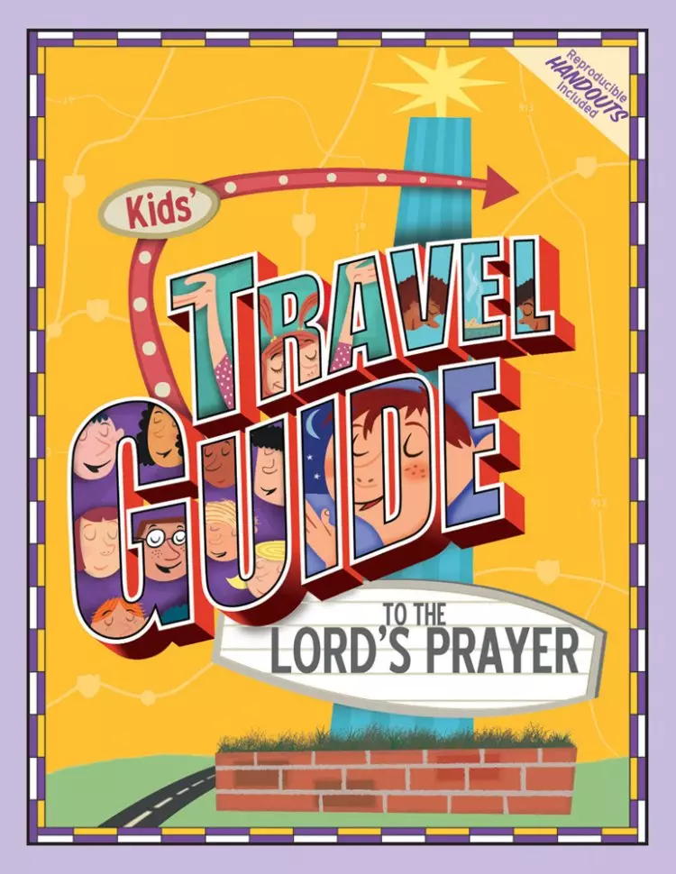 Kids Travel Guide To The Lords Prayer