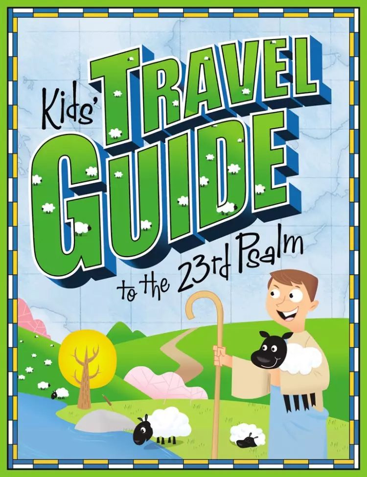 Kids Travel Guide To The 23rd Psalm