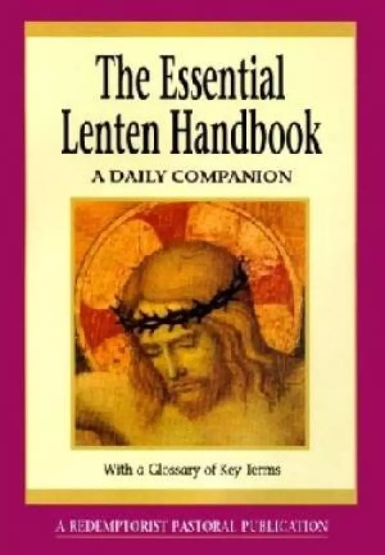 Essential Lenten Handbook: A Daily Companion