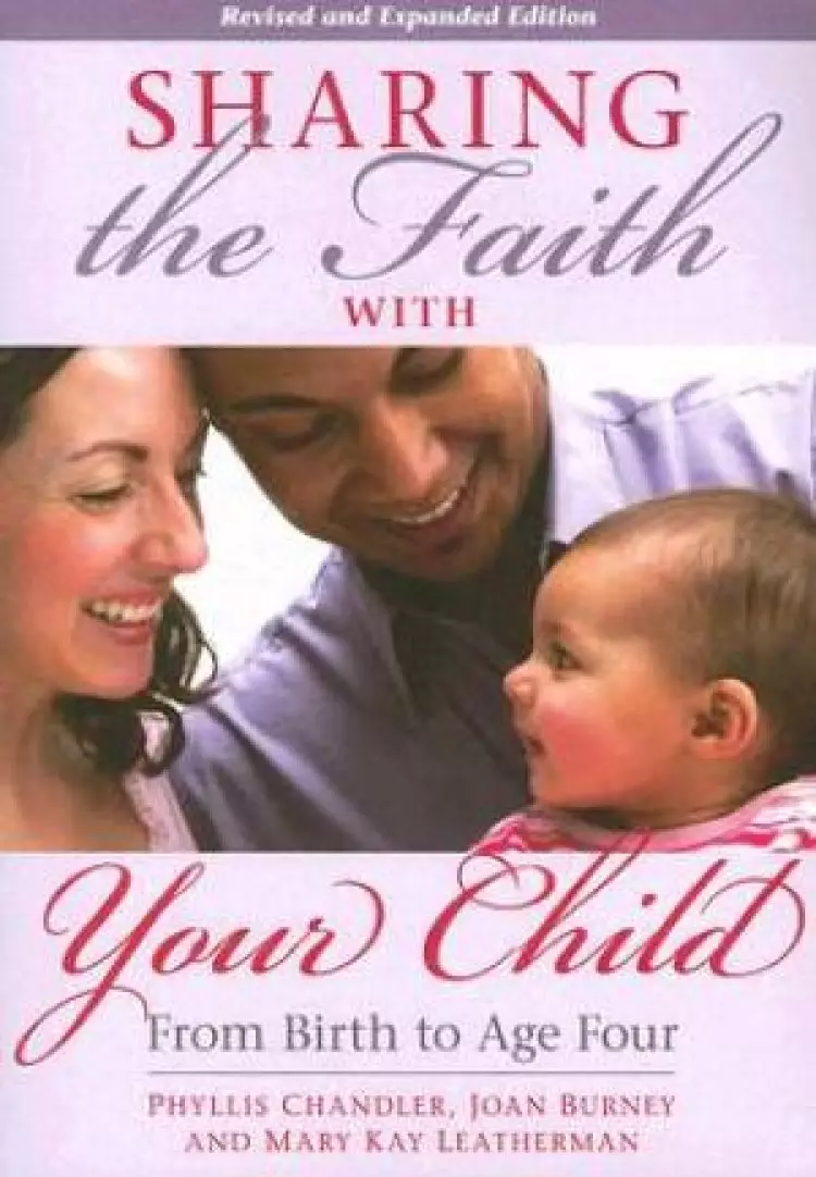 Sharing the Faith with Your Child: From Birth to Age Four (Revised and Expanded)