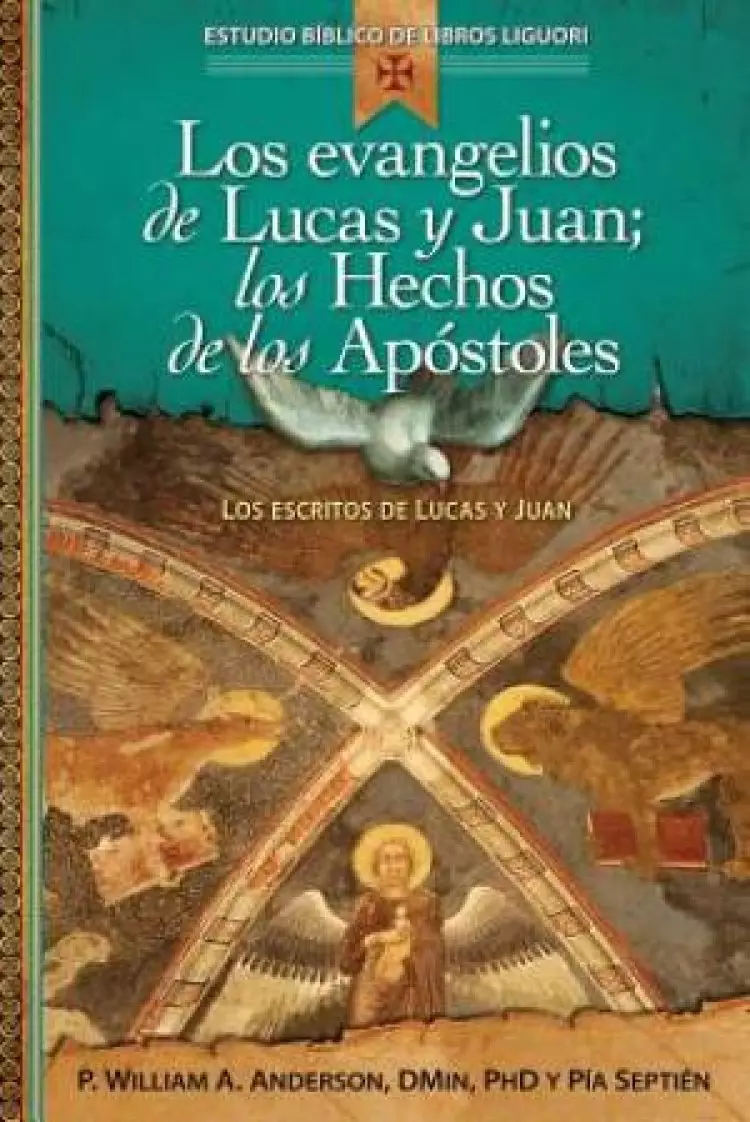 Los Evangelios de Lucas y Juan; Los Hechos de Los Apostoles
