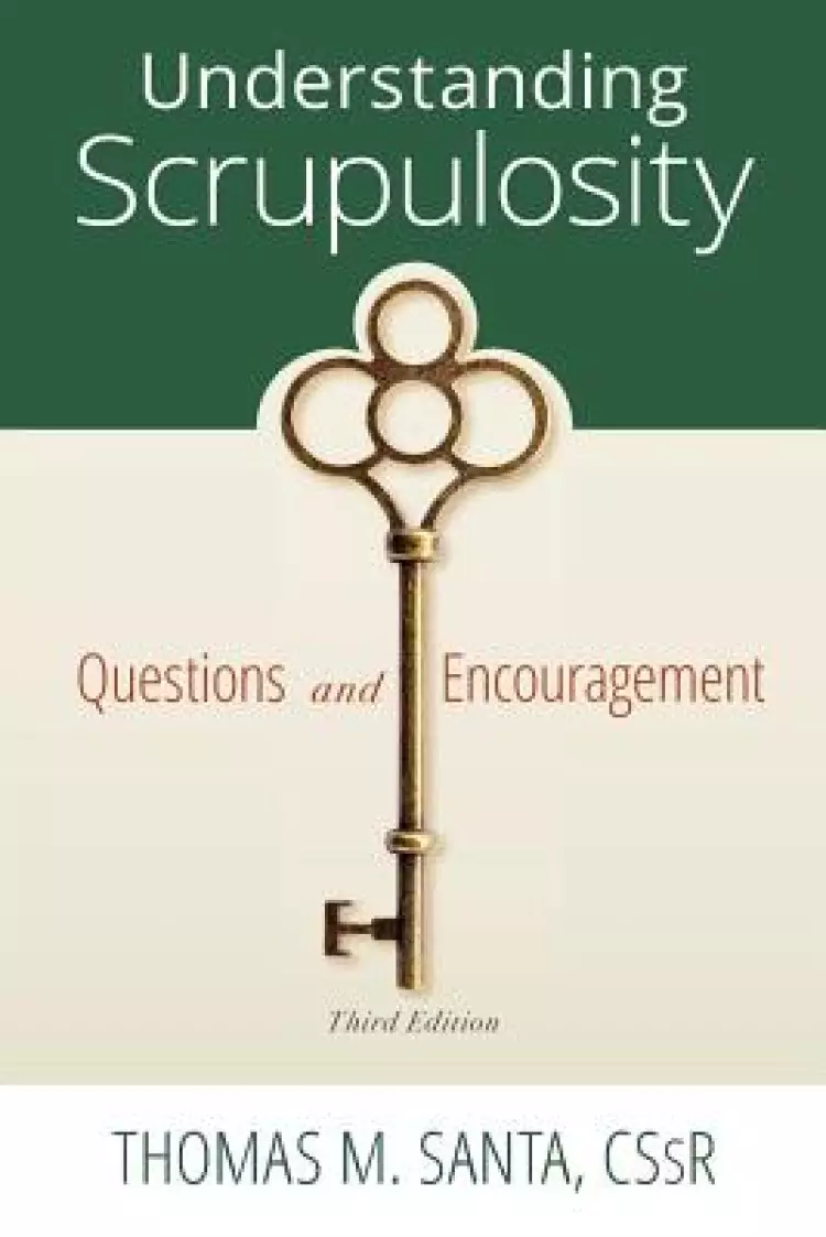 Understanding Scrupulosity: 3rd Edition of Questions and Encouragement