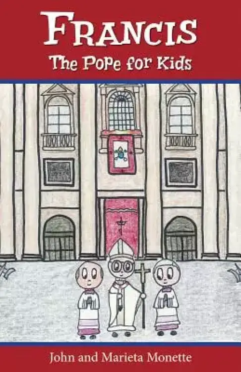 Francis: The Pope for Kids
