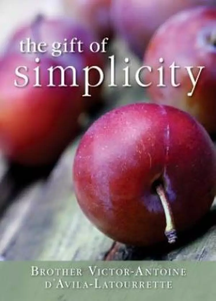 Gift of Simplicity: Heart, Mind, Body, Soul