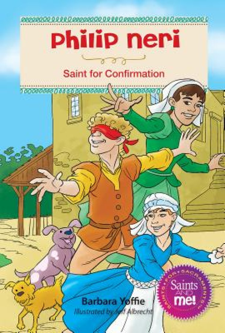 Phillip Neri: Saint for Confirmation