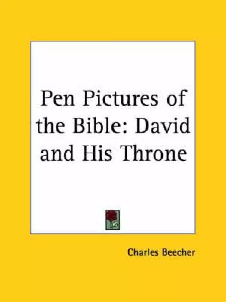 Pen Pictures Of The Bible: David And His Throne (1855)
