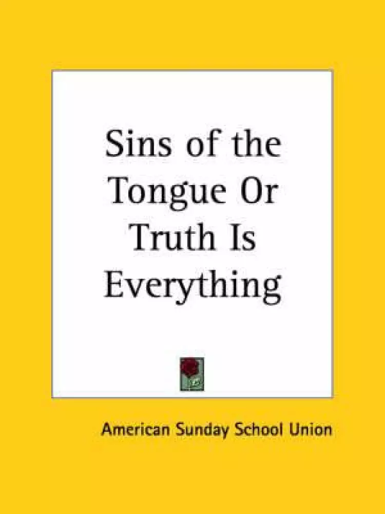 Sins Of The Tongue Or Truth Is Everything (1853)