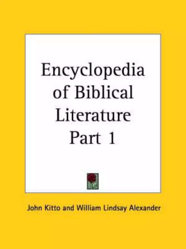 Encyclopedia Of Biblical Literature Vol. 1 (1862)
