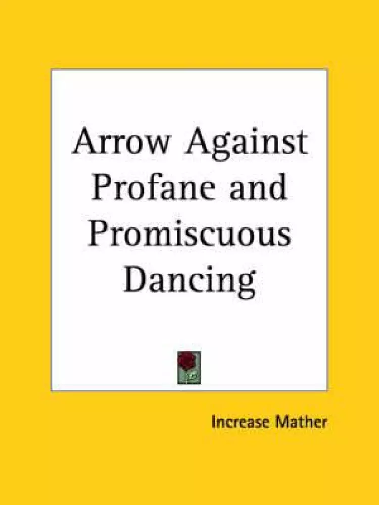 Arrow Against Profane And Promiscuous Dancing (1684)