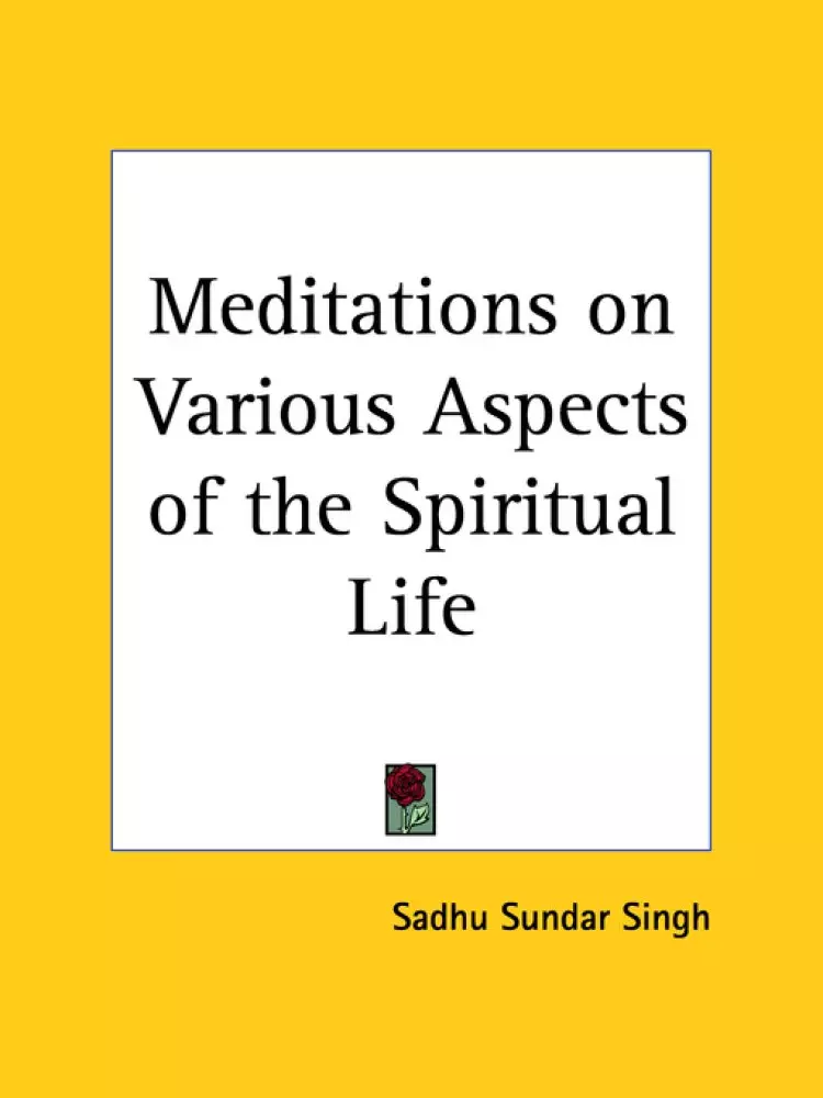 Meditations On Various Aspects Of The Spiritual Life (1926)