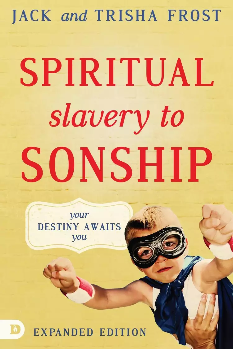 Spiritual Slavery to Spiritual Sonship Expanded Edition