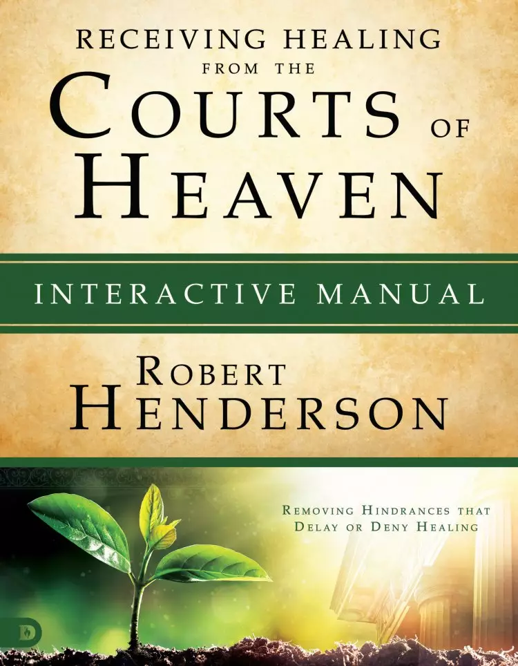 Releasing Healing from the Courts of Heaven Interactive Manu