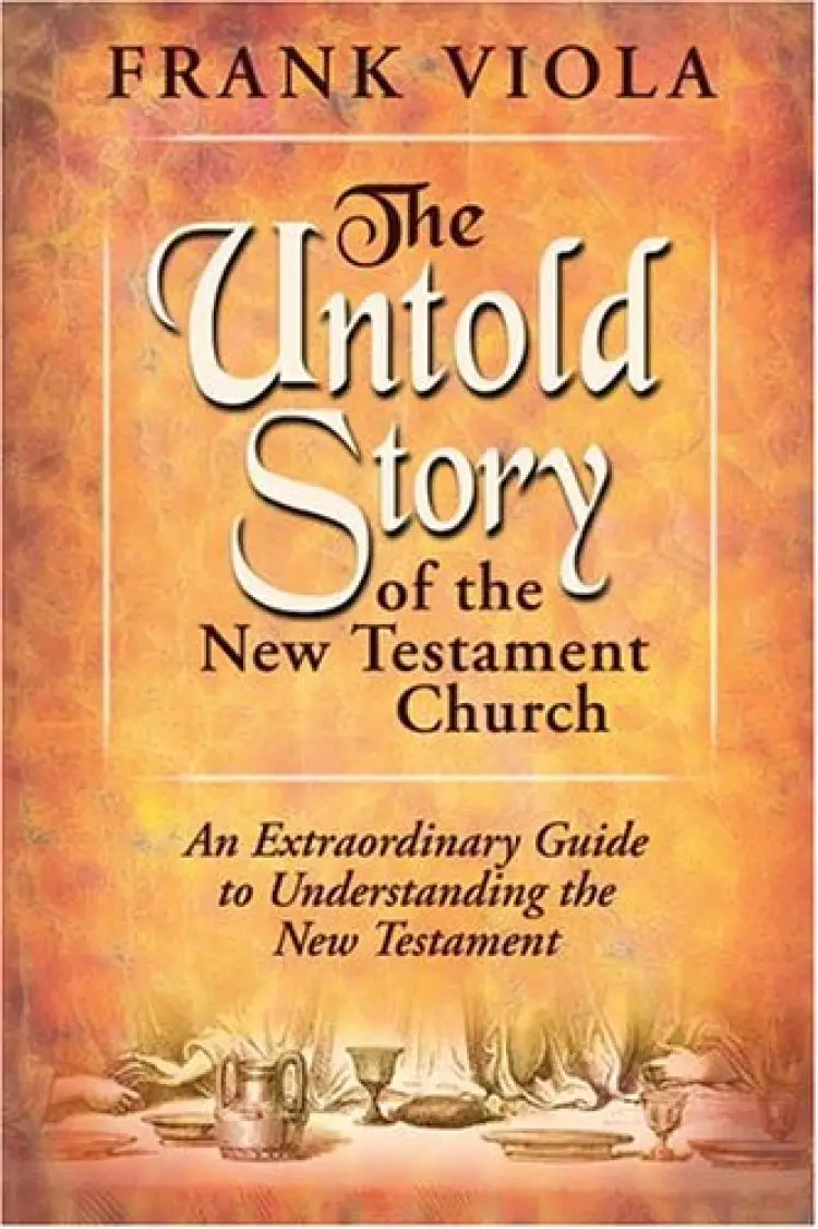 Untold Story of the New Testament Church 