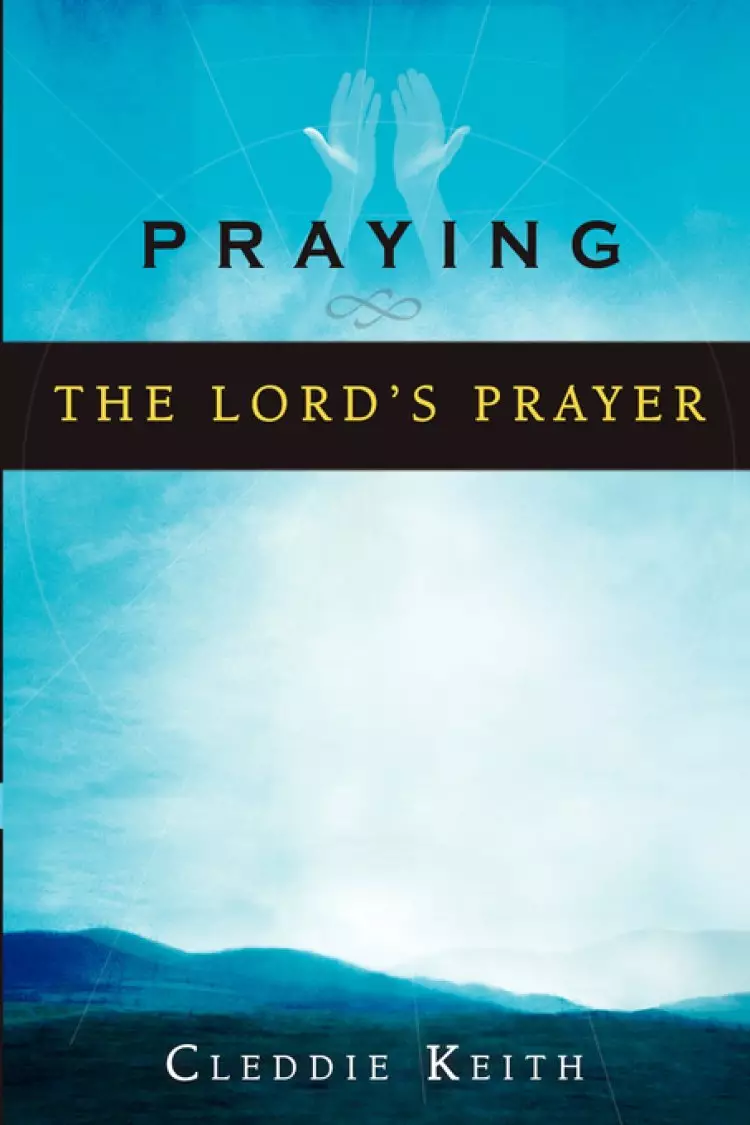 Praying The Lords Prayer