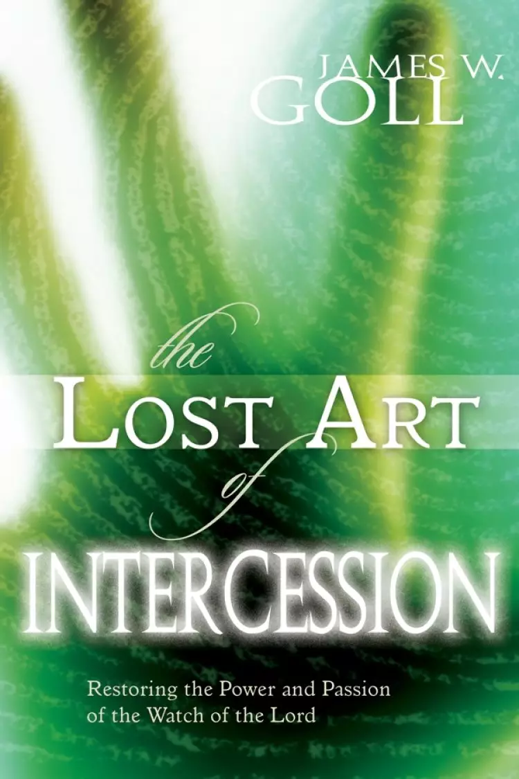 The Lost Art Of Intercession
