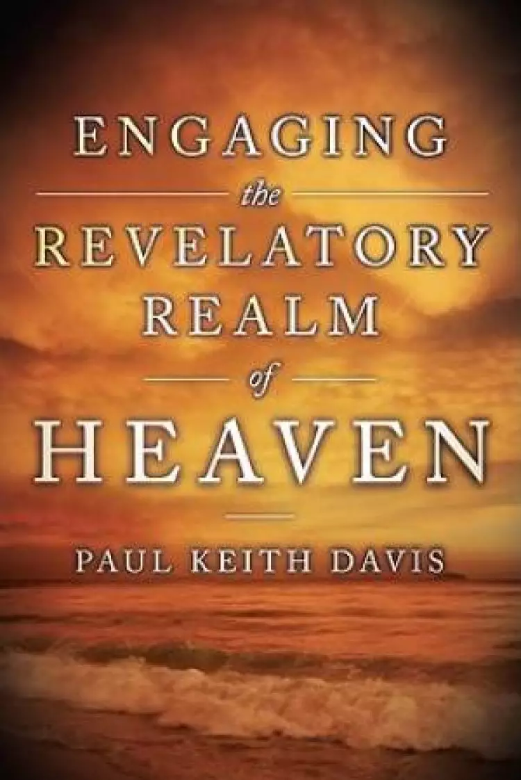 Engaging The Revelatory Realm Of Heaven