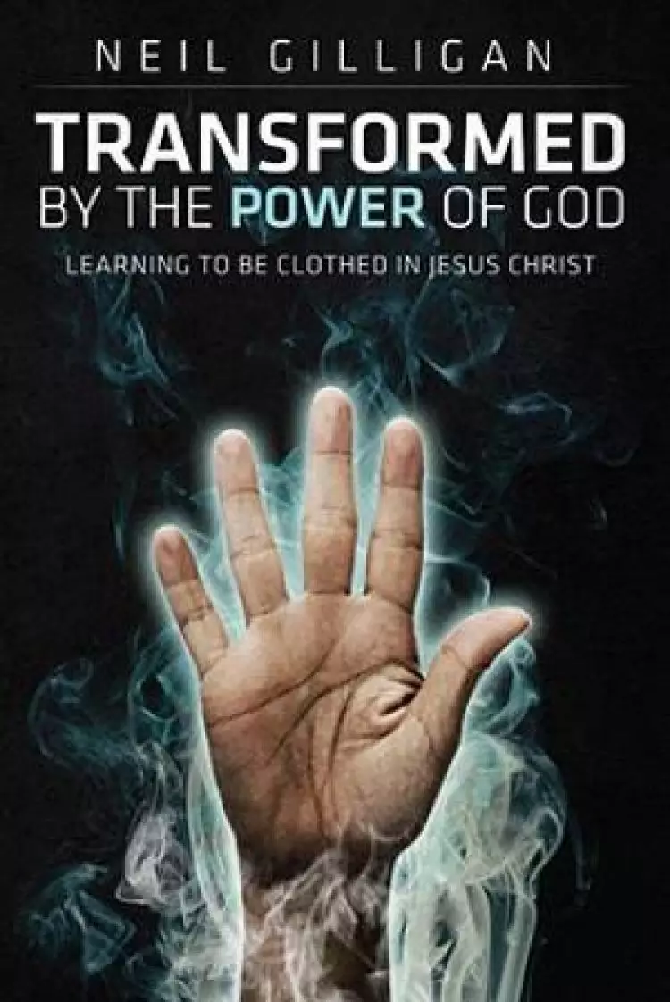Transformed By The Power Of God