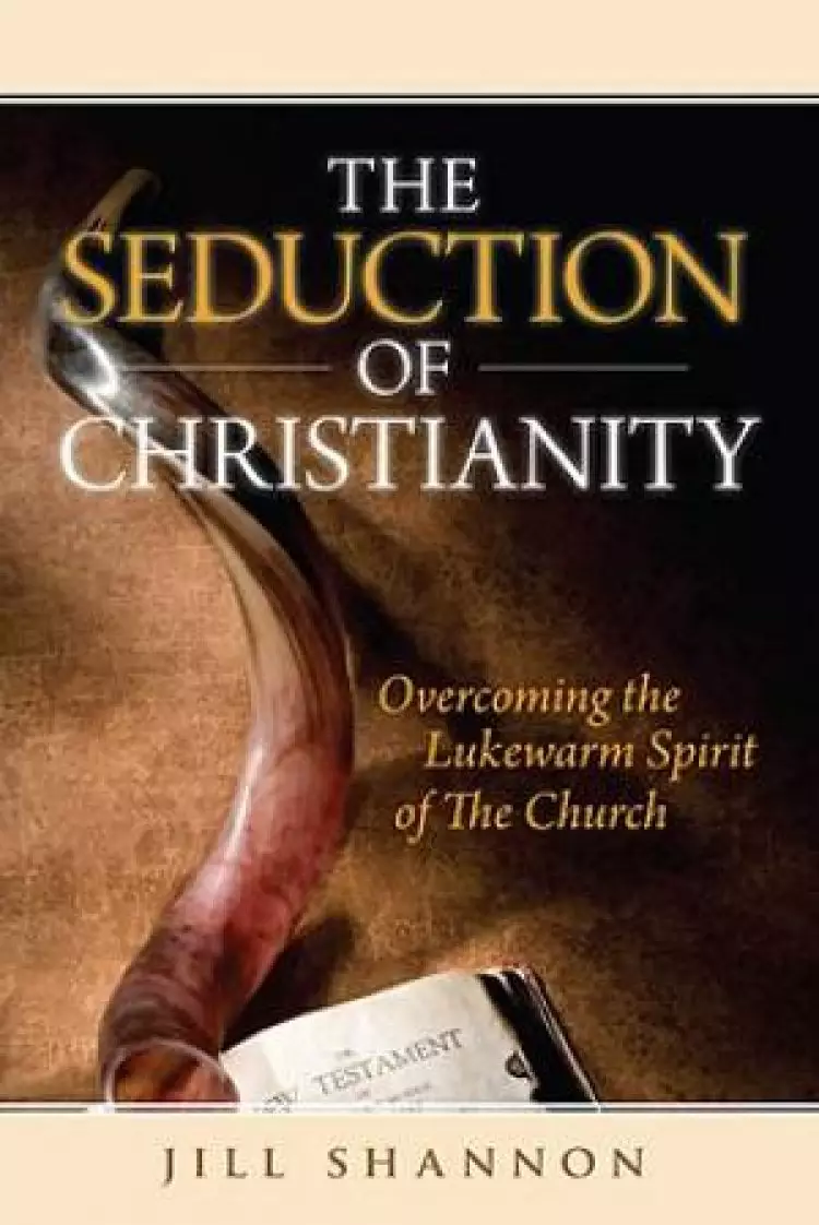 The Seduction Of Christianity