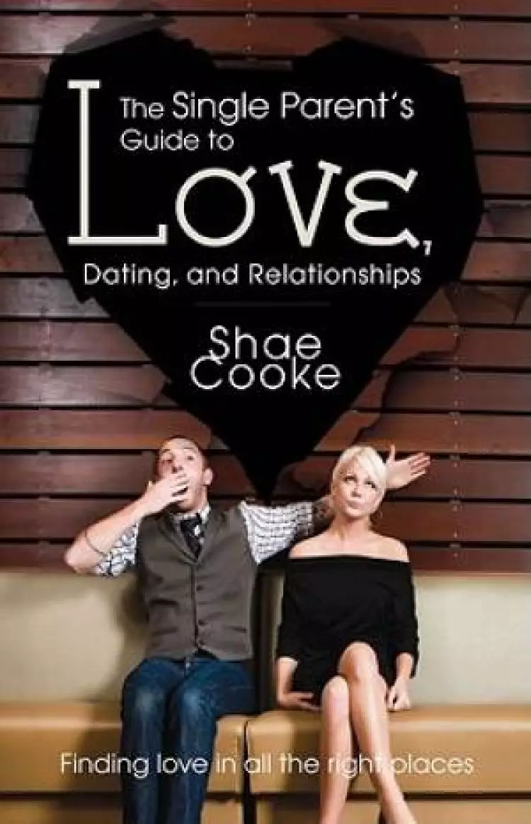 Single Parents Guide To Love Dating A