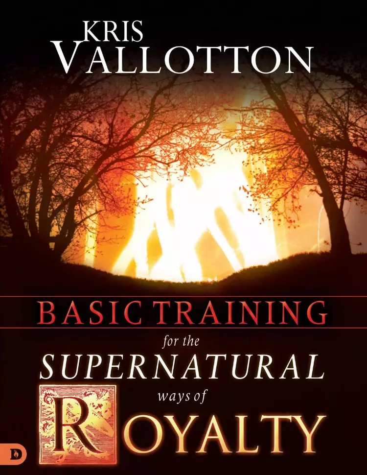 Basic Training For The Supernatural Ways Of Royalty Study Guide