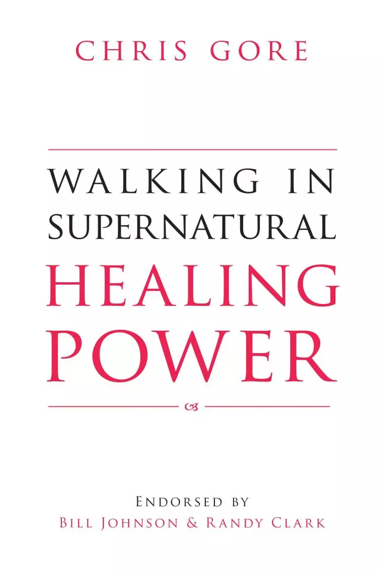 Walking In Supernatural Healing Power 